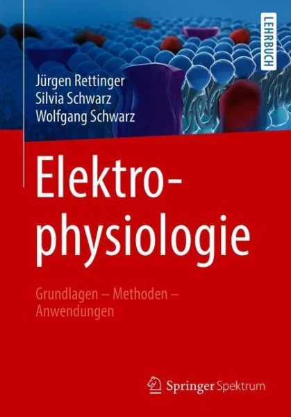 Cover for Jurgen Rettinger · Elektrophysiologie: Grundlagen - Methoden - Anwendungen (Paperback Book) (2018)