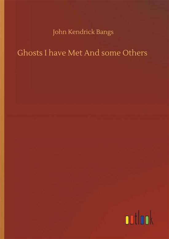 Ghosts I have Met And some Others - Bangs - Books -  - 9783734089619 - September 25, 2019