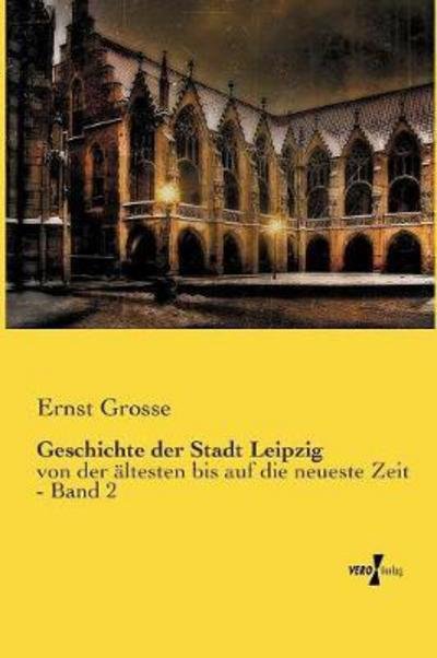 Cover for Grosse · Geschichte der Stadt Leipzig (Bok) (2019)