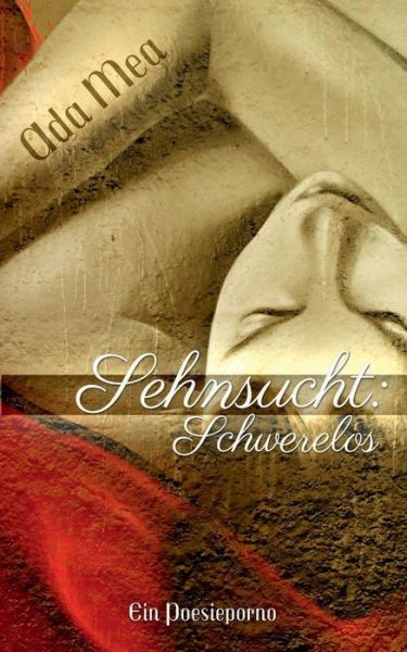 Cover for Ada Mea · Sehnsucht: Schwerelos (Paperback Book) (2016)