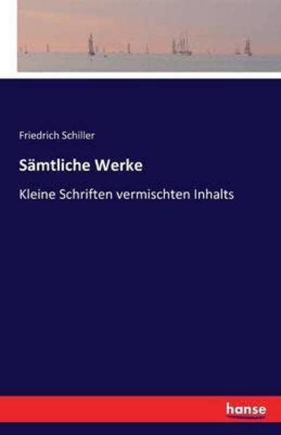 Sämtliche Werke - Schiller - Bøker -  - 9783741133619 - 27. april 2016