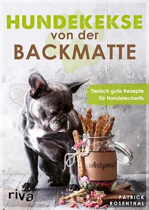 Cover for Patrick Rosenthal · Hundekekse von der Backmatte (Buch) (2022)