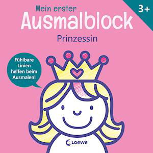 Cover for Loewe Verlag GmbH · Mein erster Ausmalblock - Prinzessin (Paperback Bog) (2021)