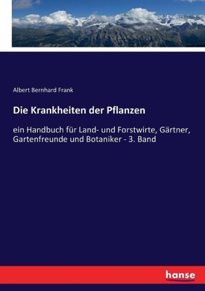 Die Krankheiten der Pflanzen - Frank - Books -  - 9783743465619 - January 28, 2017