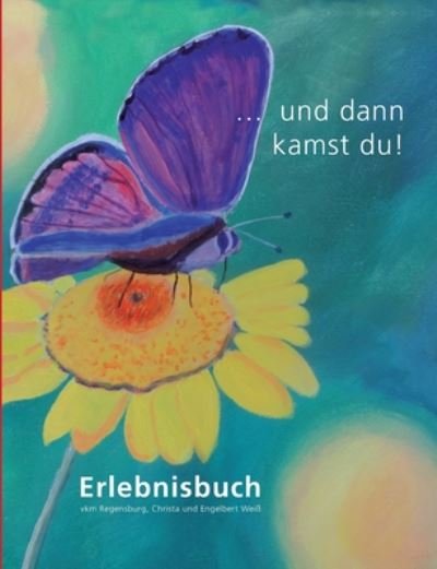Cover for Weiß · ... und dann kamst du! (Book) (2019)