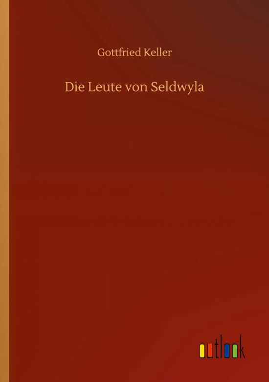 Cover for Gottfried Keller · Die Leute von Seldwyla (Taschenbuch) (2020)