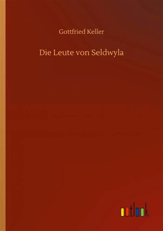 Cover for Gottfried Keller · Die Leute von Seldwyla (Taschenbuch) (2020)