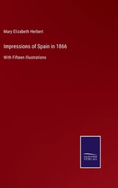 Cover for Mary Elizabeth Herbert · Impressions of Spain in 1866 (Hardcover Book) (2021)