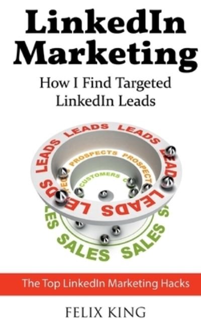 LinkedIn Marketing: How I Find Tar - King - Andet -  - 9783752669619 - 16. februar 2021