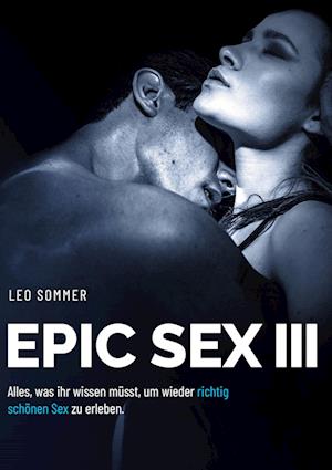 Cover for Leo Sommer · Epic Sex III Für Paare (Hardcover Book) (2021)