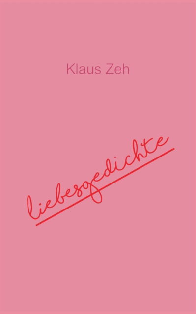 Cover for Klaus Zeh · Liebesgedichte (Paperback Book) (2022)