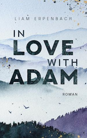 Cover for Liam Erpenbach · In Love with Adam (Book) (2023)