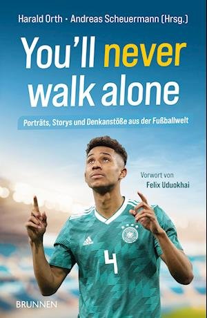 Cover for Orth, Harald; Scheuermann, Andreas (hrsg). · You'll Never Walk Alone (Book)