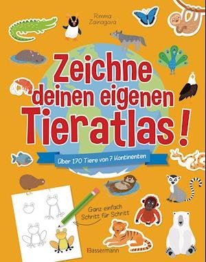 Cover for Rimma Zainagova · Zeichne deinen eigenen Tieratlas! ?ber 170 Tiere von 7 Kontinenten. Ganz einfach Schritt f?r Schritt. F?r Kinder ab 6 Jahren (Paperback Book) (2021)