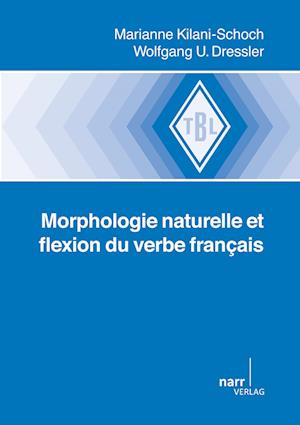Cover for Marianne Kilani-Schoch · Morphologie naturelle et flexion du verbe français (Paperback Book) (2011)