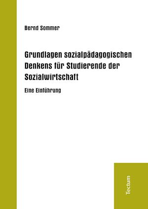 Cover for Bernd Sommer · Grundlagen sozialpädagogischen Denkens für Studierende der Sozialwirtschaft (Hardcover Book) (2008)