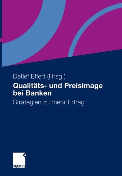 Cover for Detlef Effert · Qualitats- Und Preisimage Bei Banken: Strategien Zu Mehr Ertrag (Hardcover Book) [2010 edition] (2010)