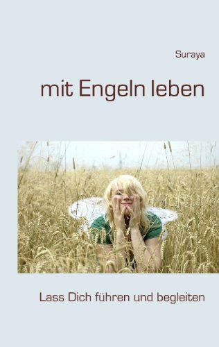 Cover for Suraya · Mit Engeln Leben: Lass Dich Fuhren Und Begleiten (Paperback Book) [German edition] (2010)