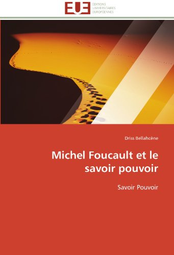 Cover for Driss Bellahcène · Michel Foucault et Le Savoir Pouvoir (Paperback Book) [French edition] (2018)
