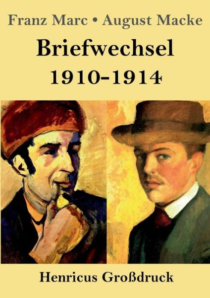 Cover for Franz Marc · Briefwechsel 1910-1914 (Grossdruck) (Paperback Book) (2019)