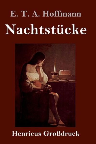 Cover for E T A Hoffmann · Nachtstucke (Grossdruck) (Hardcover Book) (2019)