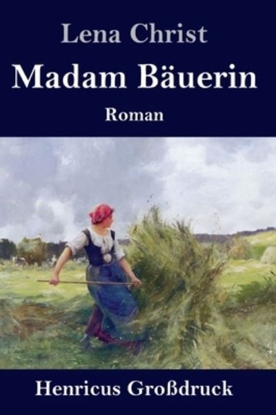 Cover for Lena Christ · Madam Bauerin (Grossdruck): Roman (Inbunden Bok) (2021)