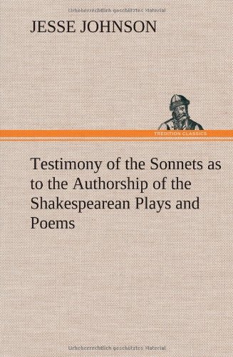 Cover for Jesse Johnson · Testimony of the Sonnets As to the Authorship of the Shakespearean Plays and Poems (Hardcover bog) (2012)