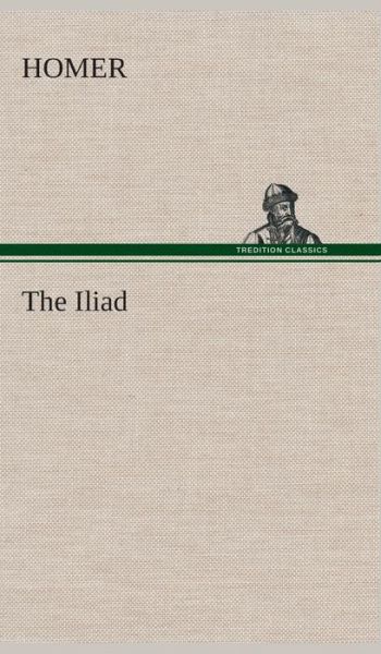 Cover for Homer · The Iliad (Hardcover Book) (2013)