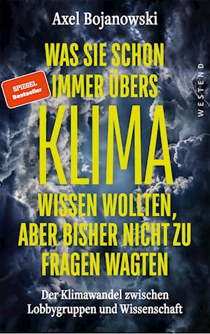 Cover for Axel Bojanowski · Was Sie schon immer übers Klima wissen wollten, aber bisher nicht zu fragen wagten (Book) (2024)