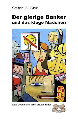 Cover for W. Stefan Blok · Der gierige Banker und das kluge Mädchen (Paperback Book) (2012)