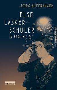 Cover for Aufenanger · Else Lasker-Schüler in Berli (Bog)