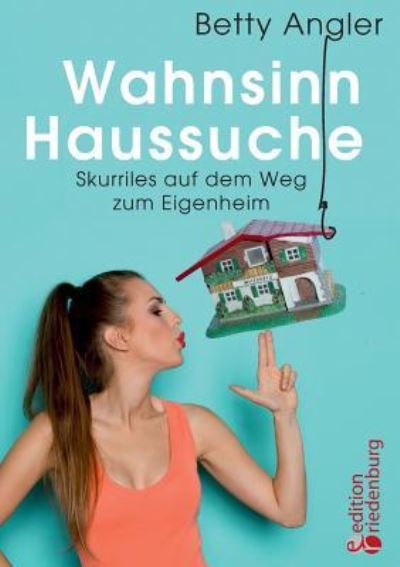 Cover for Angler · Wahnsinn Haussuche (Book) (2016)