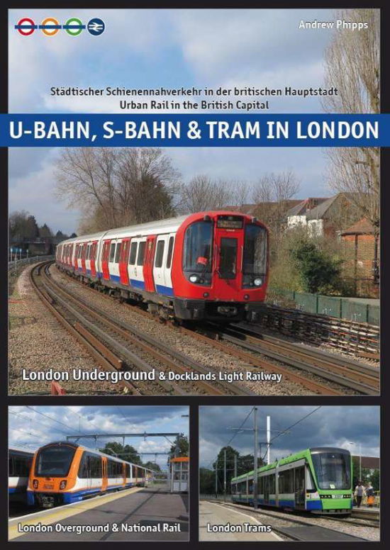 U-Bahn, S-Bahn & Tram in London - Andrew - Książki -  - 9783936573619 - 