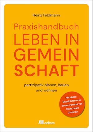 Praxishandbuch Leben in Gemeinschaft - Heinz Feldmann - Books - oekom verlag - 9783962383619 - July 7, 2022