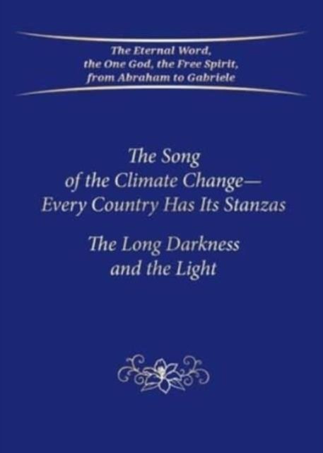 Cover for House Gabriele Publishing · The Song of the Climate Change - Every Country Has Its Stanzas (PB): The Long Darkness and the Light (Paperback Bog) (2022)