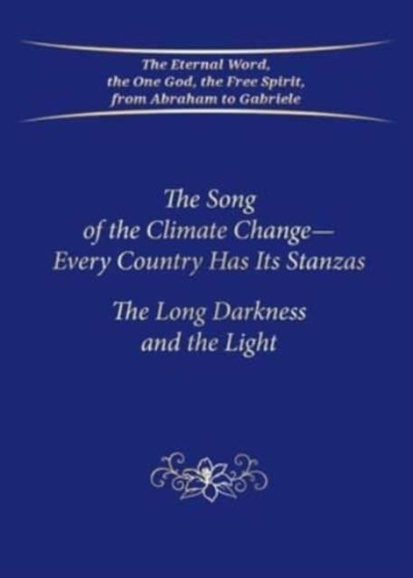 Cover for House Gabriele Publishing · The Song of the Climate Change - Every Country Has Its Stanzas (PB): The Long Darkness and the Light (Taschenbuch) (2022)