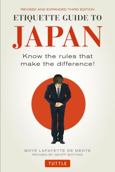 Cover for Boye Lafayette De Mente · Etiquette Guide to Japan: Know the Rules that Make the Difference! (Paperback Bog) [Third, Revised edition] (2015)
