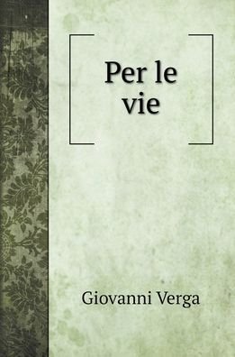 Cover for Giovanni Verga · Per le vie (Hardcover Book) (2022)