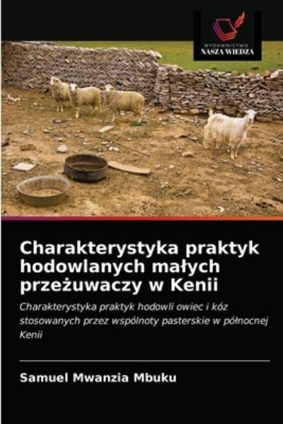 Cover for Samuel Mwanzia Mbuku · Charakterystyka praktyk hodowlanych malych prze?uwaczy w Kenii (Paperback Book) (2021)