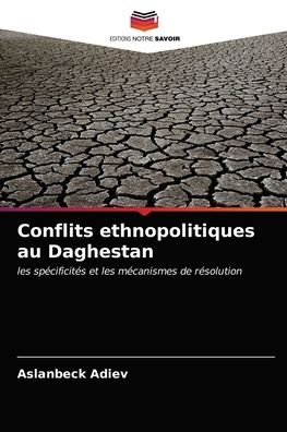 Cover for Aslanbeck Adiev · Conflits ethnopolitiques au Daghestan (Paperback Book) (2021)