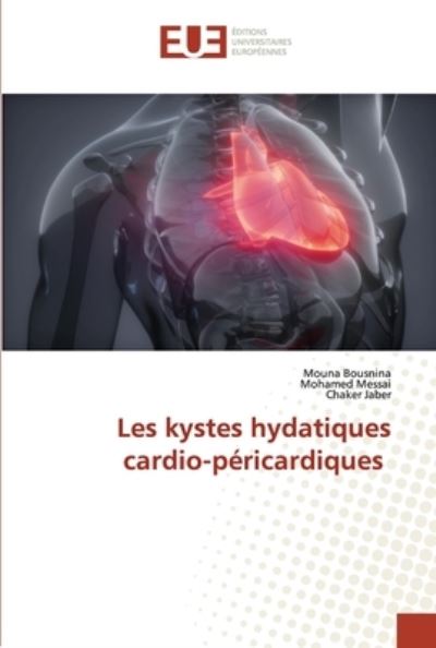 Cover for Mouna Bousnina · Les kystes hydatiques cardio-pericardiques (Paperback Bog) (2021)