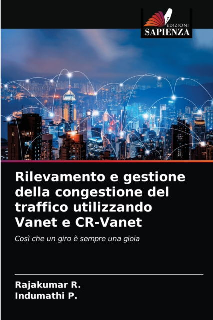 Cover for Rajakumar R · Rilevamento e gestione della congestione del traffico utilizzando Vanet e CR-Vanet (Paperback Book) (2021)