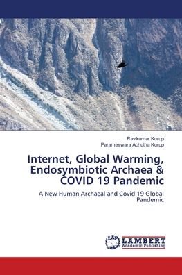 Cover for Ravikumar Kurup · Internet, Global Warming, Endosymbiotic Archaea &amp; COVID 19 Pandemic (Pocketbok) (2021)