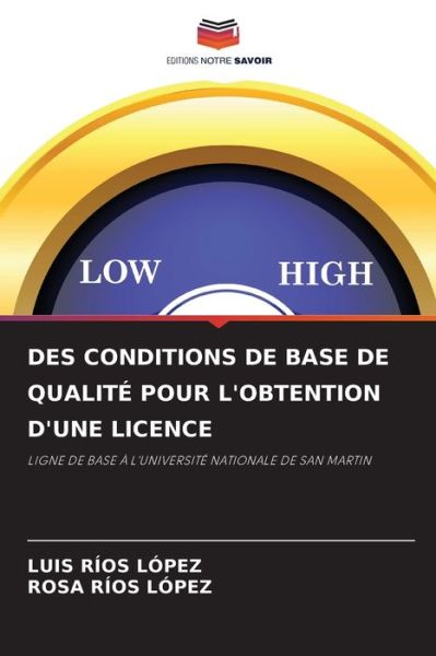 Des Conditions de Base de Qualite Pour l'Obtention d'Une Licence - Luis Rios Lopez - Books - Editions Notre Savoir - 9786204125619 - September 29, 2021