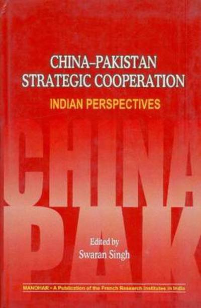 Cover for Swaran Singh · China-Pakistan Strategic Cooperation: Indian Perspectives (Hardcover Book) (2024)