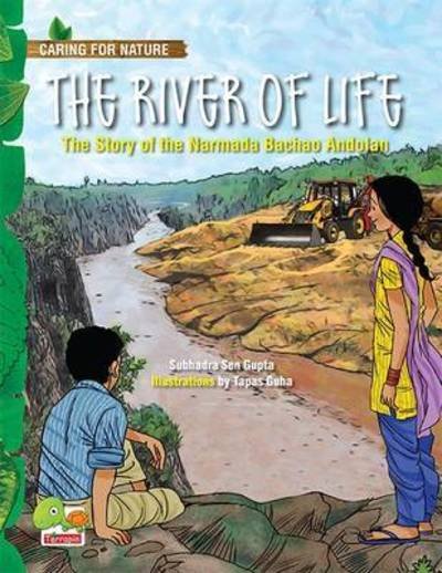 The Caring for Nature: River of Life - Caring for Nature - Subhadra Sen Gupta - Books - The Energy and Resources Institute, TERI - 9788179933619 - July 25, 2016