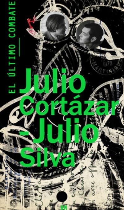 Cover for Julio Cortázar · El último combate (Buch) [Primera edición. edition] (2013)