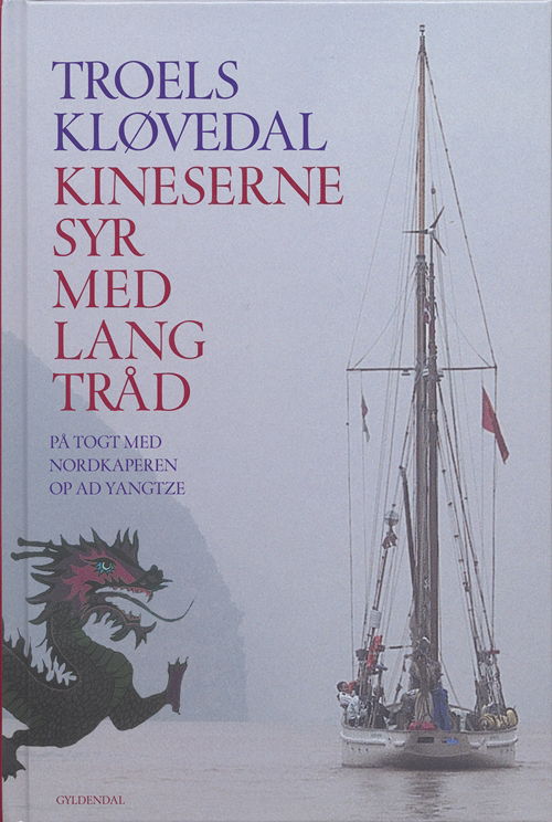 Cover for Troels Kløvedal · Gyldendal Hardback: Kineserne syr med lang tråd (Bok) [2. utgave] [Hardback] (2006)