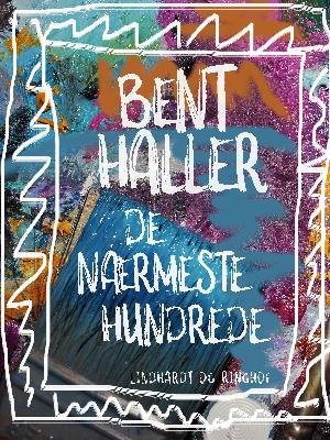 Cover for Bent Haller · De nærmeste hundrede (Heftet bok) [1. utgave] (2018)