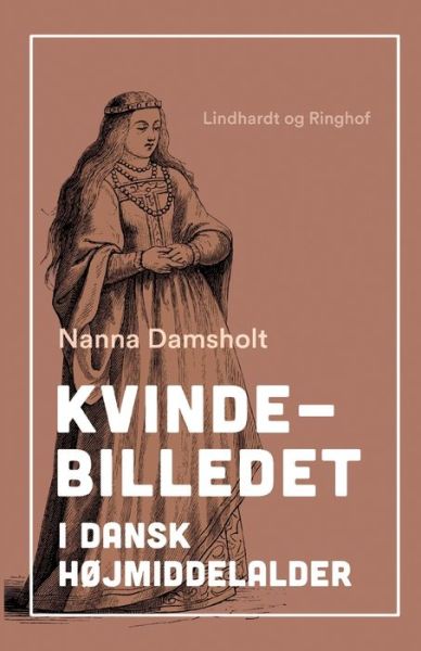 Cover for Nanna Damsholt · Kvindebilledet i dansk højmiddelalder (Sewn Spine Book) [1st edition] (2022)